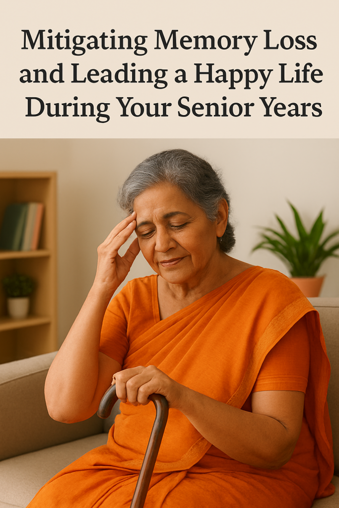 Mitigating Memory Loss and Leading a Happy, Fulfilling Life in Your Senior Years